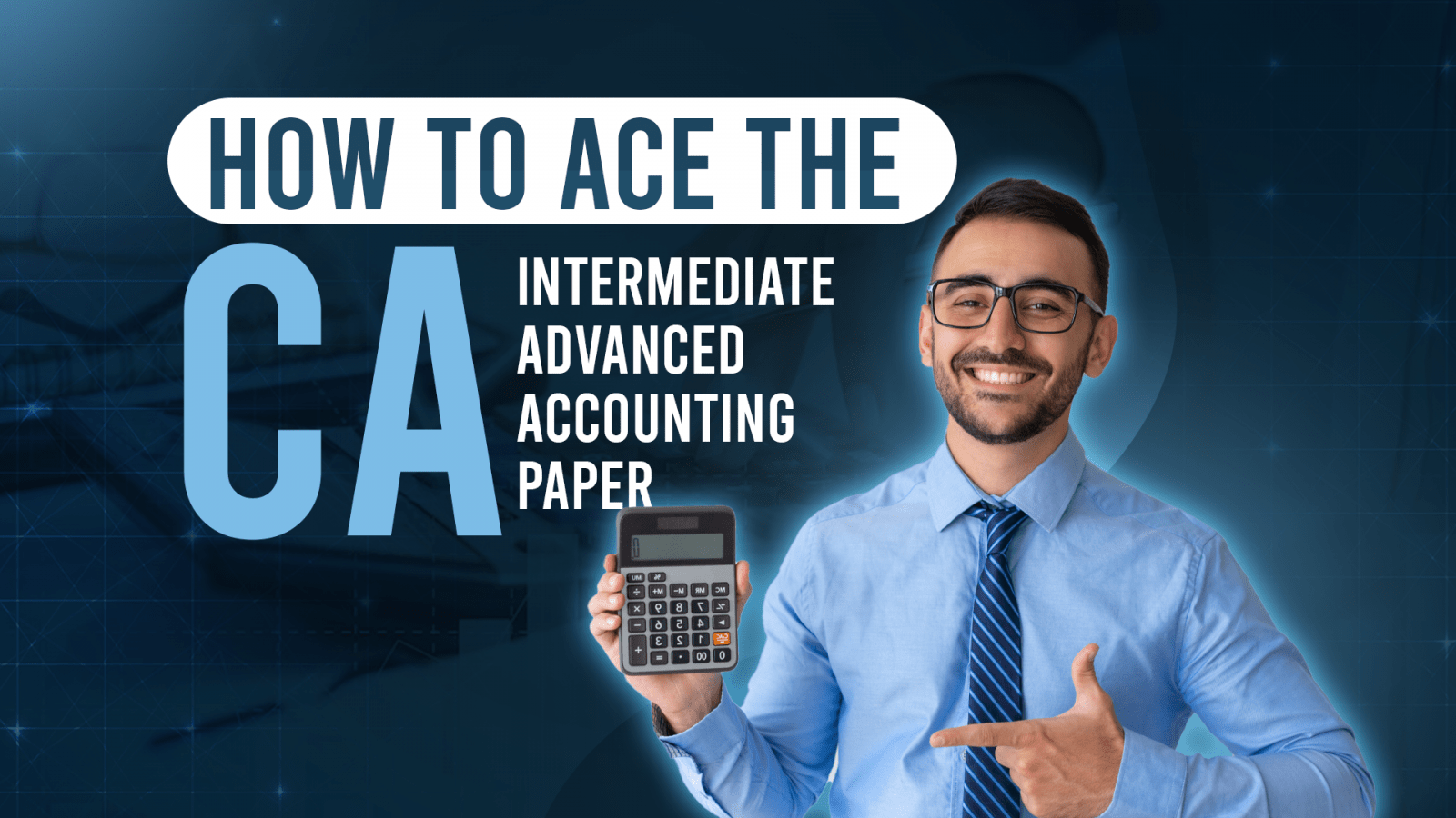 How to Ace the CA Intermediate Advanced Accounting Paper