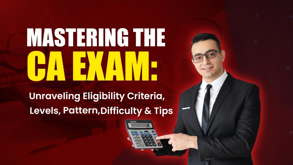 Mastering the CA Exam, Eligibility criteria of CA exam