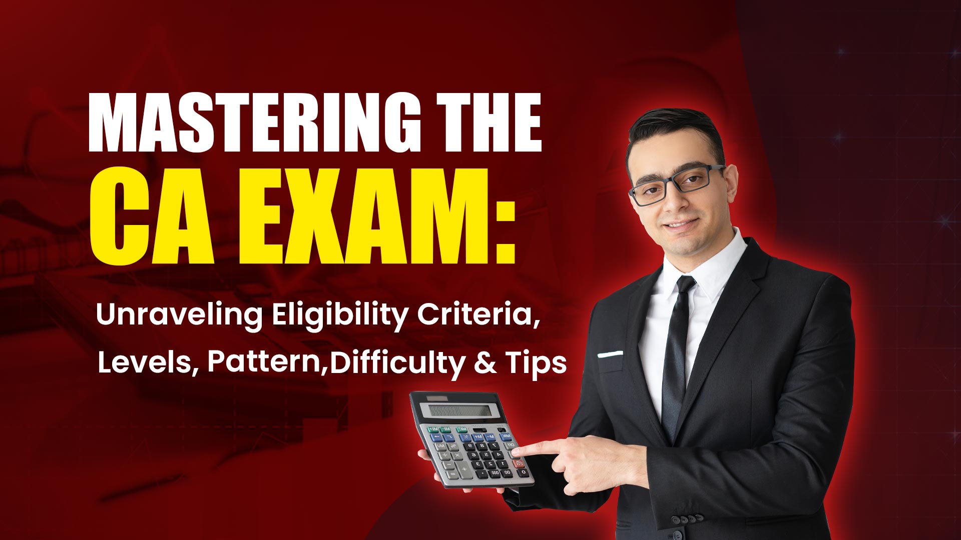 Mastering the CA Exam, Eligibility criteria of CA exam
